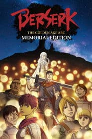 Berserk: The Golden Age Arc โ Memorial Edition